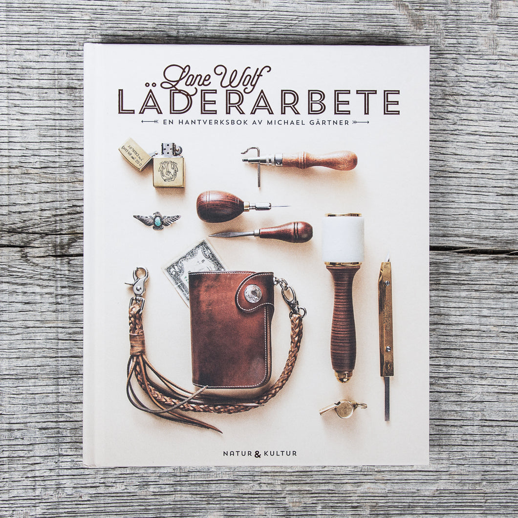 Lone Wolf Leatherworking: A Complete How-To Manual